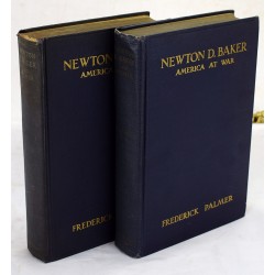 Newton D. Baker: America at War (Signed): Based on the Personal Papers of the Secretary of War in the World War, his Correspondence with the President and ... Board, and Other First-hand Material